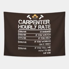 a sign that says carpenter houry rate with the words, job and hours on it