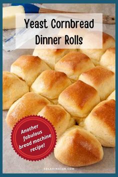 bread rolls with text overlay that reads yeast cornbread dinner rolls another fabulous bread machine recipe