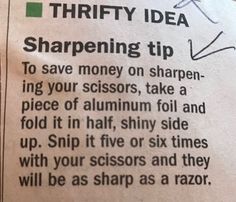 a newspaper clipping with the words, thrift idea sharpening tip to save money on sharpen - ing scissors, take a piece of aluminum foil and fold it in half