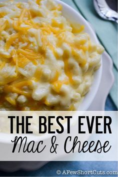 macaroni and cheese in a white bowl with the words, the best ever mac & cheese