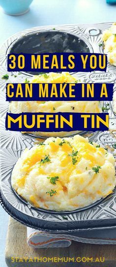 there are three different types of mashed potatoes on the plate with text overlay that reads 30 meals you can make in a muffin tin