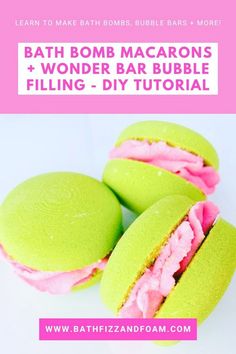 three green and pink macarons with the words, bath bomb macarons + wonder bar bubble filling - diy