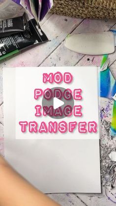 a piece of paper with the words mod podge image transferer on it