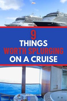 a cruise ship with the words 9 things worth spluring on a cruise