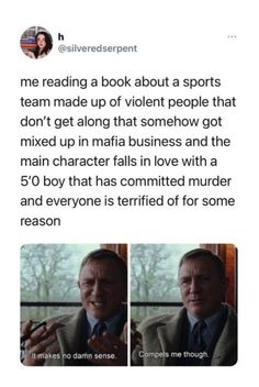 an image of a man in suit and tie with text that reads, me reading a book about a sports team made up of violent people that don't