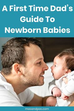 a first time dad's guide to newborn babies