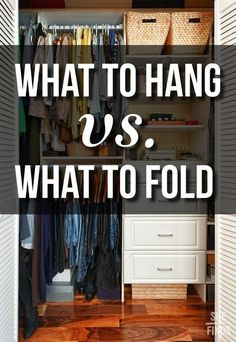 what to hang and what to fold in a closet with text overlay that reads, what to hang vs what to fold