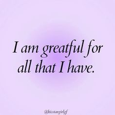 the words i am grateful for all that i have