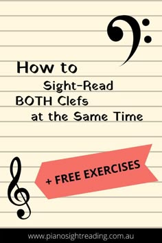 a note with the words how to sight - read both clefs at the same time and free exercises