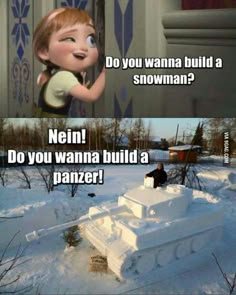 two pictures with the same caption and one saying, do you wanna build a snowman?