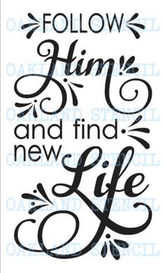 the phrase follow him and find new life in black ink on a white paper background