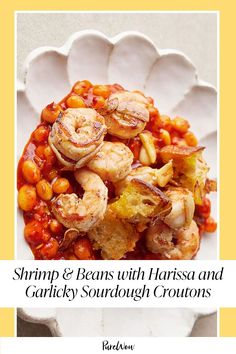 shrimp and beans with harrosa and garlicy sourdough croutons