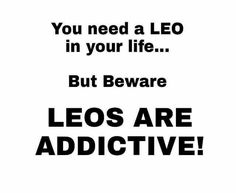 an advertisement with the words, you need a leo in your life but beware leo are