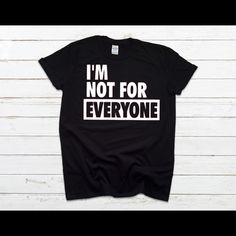 You may not be for everyone and that's okay. Proudly proclaim I'm Not For Everyone  Make a bold statement with this awesome t-shirt. 100% cotton and true to size. If you like shirt more fitted, order a size down.  No Refunds; however, please reach out to me for any questions, or concerns. Unisex Shorts, Oversized Tshirt, Tshirt Colors, Funny Shirts, Cool T Shirts, For Everyone, Short Sleeve Tee, Gender Neutral, Adult Outfits