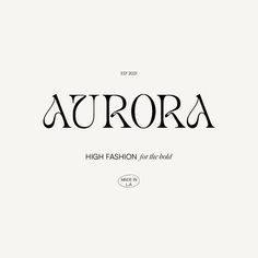 Brand Design for 'Aurora' - a luxury fashion brand based in L.A. | Brand identity design Aurora Logo Design Inspiration, Aurora Font, Aurora Branding, Best Fonts For Logos Brand Identity, Clothing Line Branding, Luxury Clothing Branding, Aurora Logo Design, Luxury Fashion Branding, Classy Design