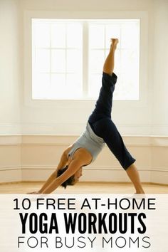 a woman doing yoga with the words 10 free at - home yoga workouts for busy moms