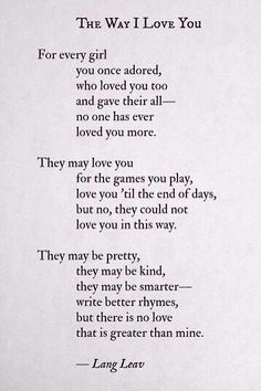 a poem written in black and white with the words'the way i love you '