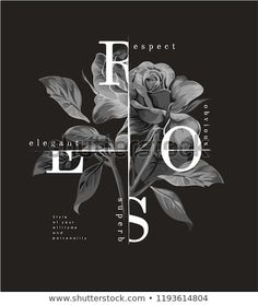 a black and white poster with roses on it that reads respect, elevan the lord