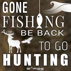 there is a sign that says gone fishing be back to go hunting