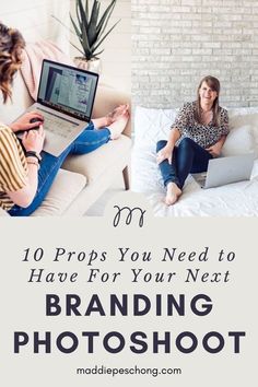 two women sitting on a couch with laptops and text that reads 10 props you need to have for your next branding photoshoot