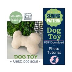 the sewing pattern for this dog toy is easy to sew