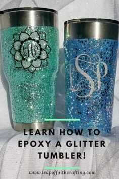 two glitter tumblers with the words learn how to epoxy a glitter tumbler