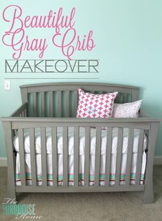 a baby crib with the words beautiful gray crib makeover written on it