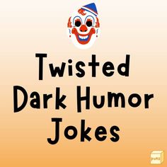 Welcome to [Your Twisted Jokes Hilarious, Random Jokes Hilarious, Bad Morning Humor, Joke Memes Funny, Sick Jokes Humor, Messed Up Jokes Humor, Darkest Humor Memes, Very Dark Twisted Jokes, Dark One Liners