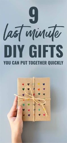 someone holding a gift wrapped in brown paper with the words 9 last minute diy gifts you can put together quickly