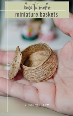 a hand holding a miniature basket with the words how to make miniature furniture baskets on it