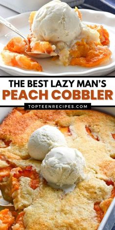 the best lazy man's peach cobbler recipe is made with fresh peaches and ice cream