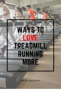 people running on treadmills with the words ways to love treadmill running more