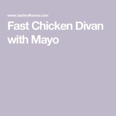 the text fast chicken divan with mayo is shown in white on a purple background