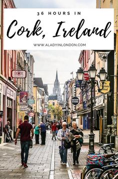 people walking down the street in cork, ireland with text overlay that reads 3 hours in cork, ireland