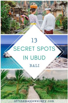 three photos with the words 13 secret spots in ubud bali