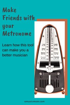 a meter with the words make friends with your metrome learn how this tool can make you a better musician