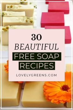 soap bars with flowers and text overlay that reads 30 beautiful free soap recipes