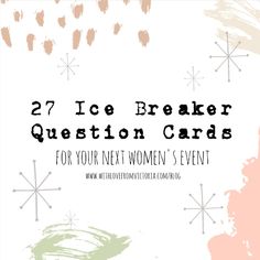 the text reads, 27 ice breaker question cards for your next women's event