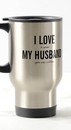 i love it when my husband gets me excited coffee mugs for men and women