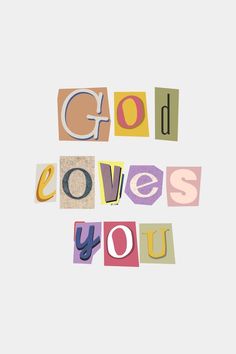 the words god loves you are made up of cut out letters with different colors and shapes