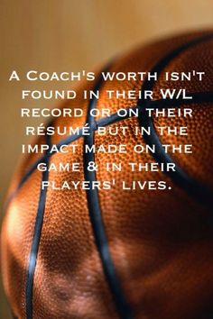 a basketball sitting on top of a wooden floor next to a quote that says coach's worth isn't found in their will record or on their resume