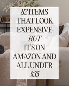 a living room filled with furniture and a white sign that says 32 items that look expensive but it's on amazon and all under $ 35