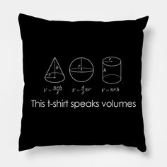 this t - shirt speaks volumees throw pillow is black with white text on it