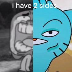 two cartoon faces with the caption i have 2 sides