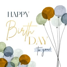 a happy birthday card with balloons in gold and blue on a white background that says, happy birth to you