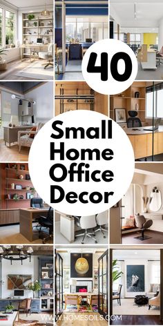 the words small home office decor are in black and white, with images of different rooms