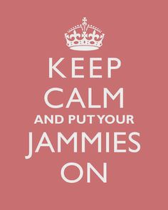 a pink background with the words keep calm and put your jammies on