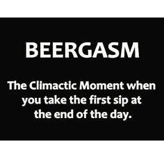 a black and white photo with the words beergasm