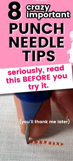 a hand holding a marker with the words 8 crazy important punch needle tips seriously read this before you try it