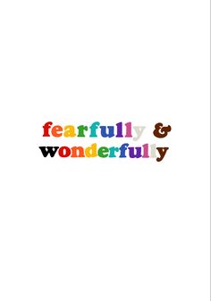 the words fearless and wonderful are written in multicolored letters on a white background